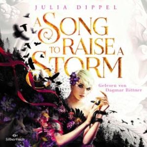 Die Sonnenfeuer-Ballade 1: A Song to raise a Storm, Julia Dippel