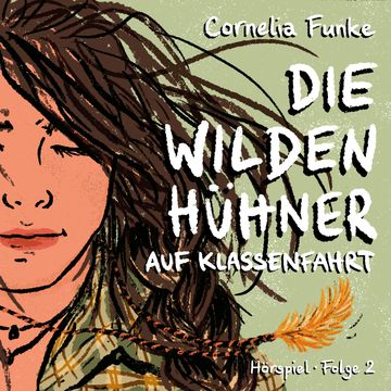 Die Wilden Hühner, Folge 2: Auf Klassenfahrt audiobook, Cornelia Funke