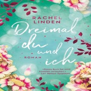 Dreimal du und ich, Rachel Linden