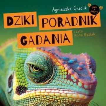 Dziki poradnik gadania. Megaporcja wiedzy o zwierzętach audiobook, Agnieszka Graclik