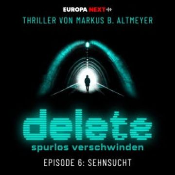 Episode 6: Sehnsucht audiobook, Markus B. Altmeyer