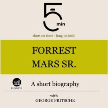 Forrest Mars Sr.: A short biography audiobook, 5 Minutes
