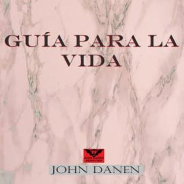 Guía para la Vida audiobook, John Danen