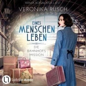 Heldinnen des Alltags - Die Bahnhofsmission, Teil 2 (Ungekürzt), Veronika Rusch