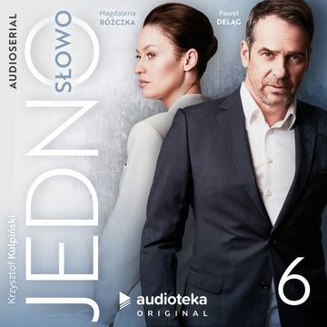 Jedno słowo. Odcinek 6 audiobook, Krzysztof Kulpiński