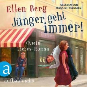 Jünger geht immer! - (K)ein Liebes-Roman (Gekürzt) audiobook, Ellen Berg