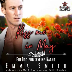Kiss me in May: Ein Doc für (k)eine Nacht - Kleinstadtliebe in Pinewood Bay, Band 5 (ungekürzt), Emma Smith