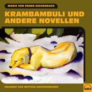 Krambambuli und andere Novellen, Marie Von Ebner-Eschenbach
