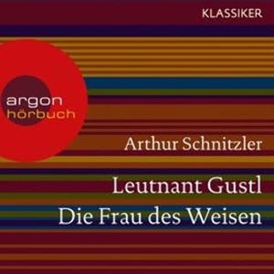 Leutnant Gustl / Die Frau des Weisen, Arthur Schnitzler