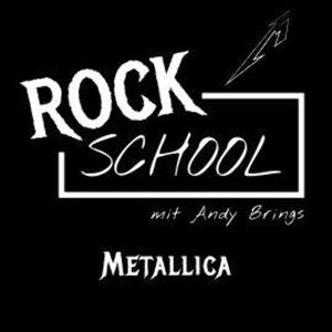 Metallica - Rock School mit Andy Brings, Folge 3 (ungekürzt), Andy Brings, Rock Classics Magazin