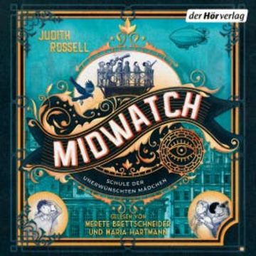 Midwatch – Schule der unerwünschten Mädchen audiobook, Judith Rossell