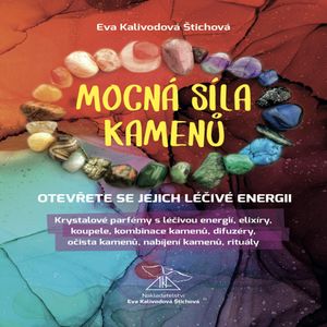 Mocná síla kamenů, Eva Kalivodová Štichová