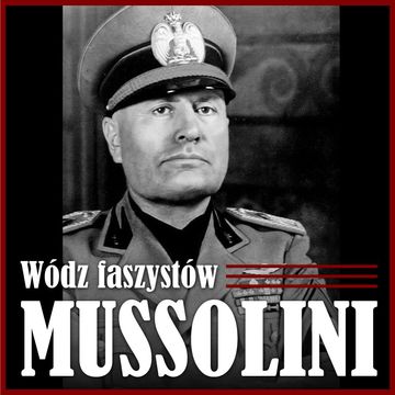 Mussolini. Wódz faszystów audiobook, Robert Michalik