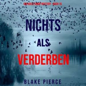 Nichts als Verderben (Ein Adele Sharp Mystery – Buch 16), Blake Pierce