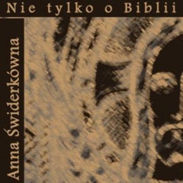 Nie tylko o Biblii, Anna Świderkówna
