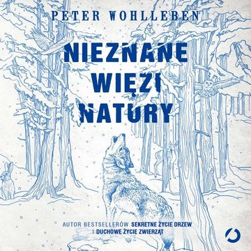 Nieznane więzi natury audiobook, Peter Wohlleben