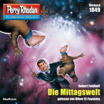 Perry Rhodan 1849: Die Mittagswelt audiobook, Robert Feldhoff