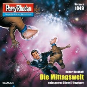 Perry Rhodan 1849: Die Mittagswelt, Robert Feldhoff