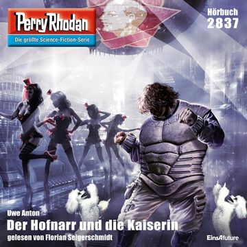 Perry Rhodan 2837: Der Hofnarr und die Kaiserin audiobook, Uwe Anton
