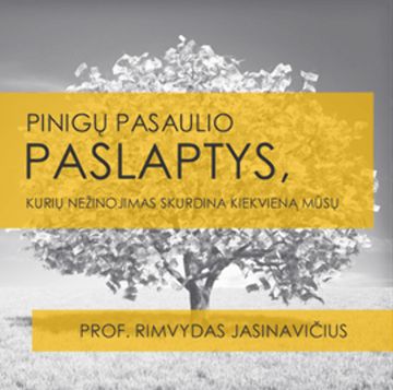 PINIGŲ PASAULIO PASLAPTYS (kurių nežinojimas skurdina kiekvieną mūsų) audiobook, prof. Rimvydas Jasinavičius