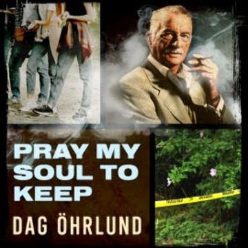Pray My Soul to Keep audiobook, Dag Öhrlund