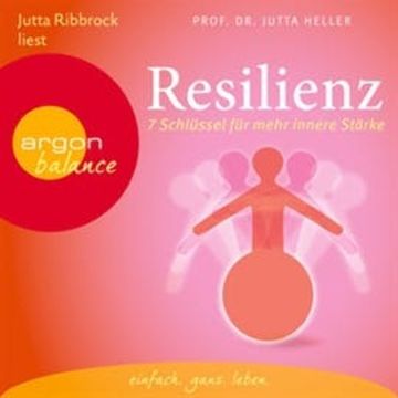 Resilienz - 7 Schlüssel für mehr innere Stärke audiobook, Jutta Heller