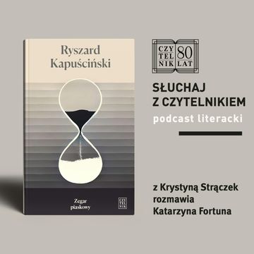 Ryszard Kapuściński - Zegar piaskowy audiobook, zespół autorów