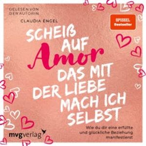 Scheiß auf Amor, das mit der Liebe mach ich selbst, Claudia Engel