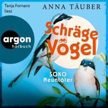 Schräge Vögel - SOKO Neuntöter (Ungekürzte Lesung) audiobook, Anna Täuber