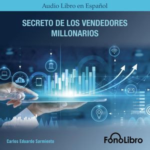 Secreto De Los Vendedores Millonarios, Carlos Eduardo Sarmiento