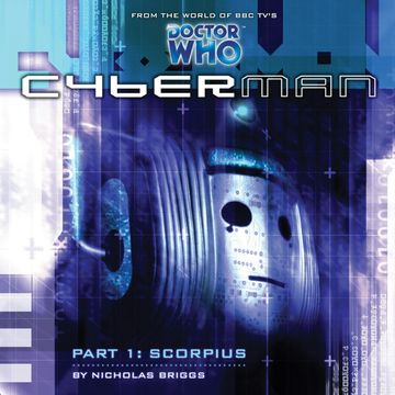 Cyberman 1.1: Scorpius audiobook, Nicholas Briggs