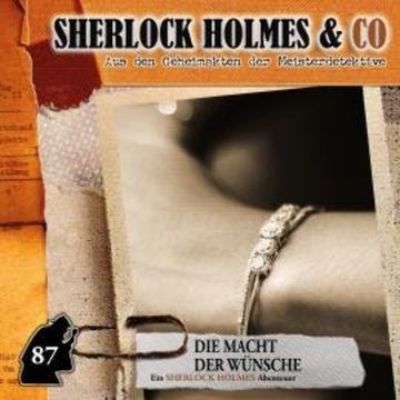 Sherlock Holmes & Co, Folge 87: Die Macht der Wünsche (ungekürzt) audiobook, Silke Walter