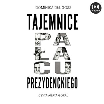 Tajemnice pałacu prezydenckiego audiobook, Dominika Długosz