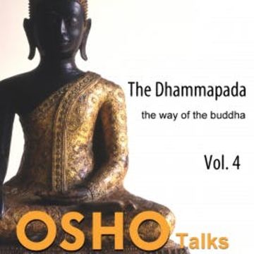 The Dhammapada, Vol. 4 audiobook, OSHO