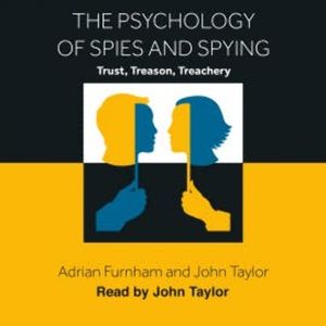 The Psychology of Spies and Spying, John Taylor