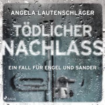 Tödlicher Nachlass (Ein Fall für Engel und Sander, Band 3) audiobook, Angela Lautenschläger