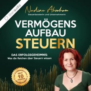 Vermögensaufbau Steuern, Nadine Abraham