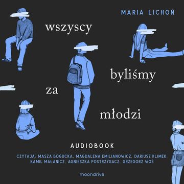 Wszyscy byliśmy za młodzi audiobook, Maria Lichoń