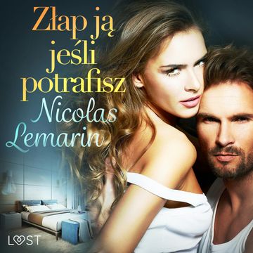 Złap ją, jeśli potrafisz. Opowiadanie erotyczne audiobook, Nicolas Lemarin