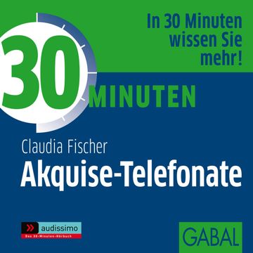 30 Minuten Akquise-Telefonate audiobook, Gabi Franke
