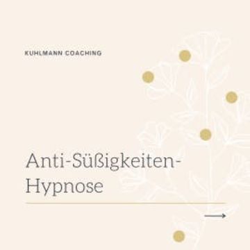 Anti-Süßigkeiten-Hypnose audiobook, Rieke Kuhlmann