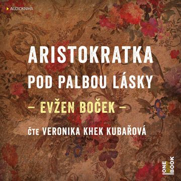 Aristokratka pod palbou lásky audiobook, Evžen Boček