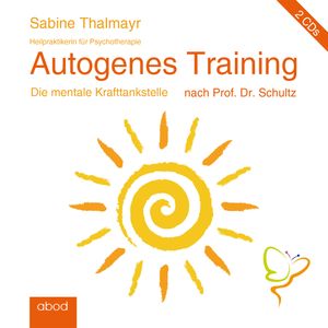 Autogenes Training nach Prof. Dr. Schultz, Sabine Thalmayr