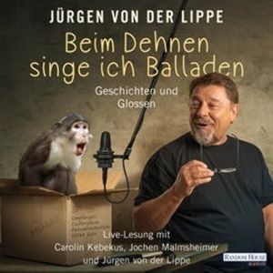 Beim Dehnen singe ich Balladen, Jürgen von der Lippe