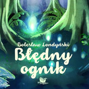Błędny Ognik, Bolesław Londyński