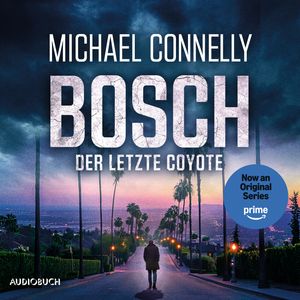 BOSCH: Der letzte Coyote, Michael Connelly