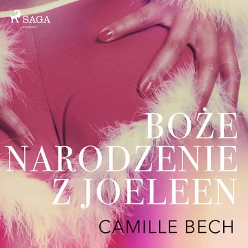 Boże Narodzenie z Joeleen. Opowiadanie erotyczne audiobook, Camille Bech