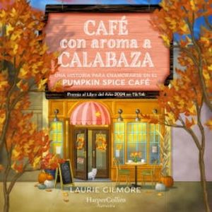 Café con aroma a calabaza, Laurie Gilmore