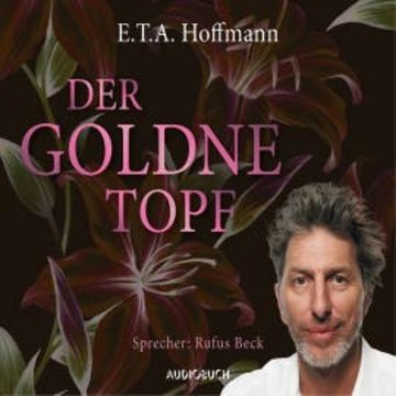 Der goldne Topf audiobook, E.T.A. Hoffmann