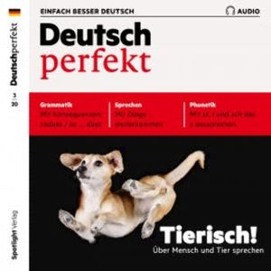 Deutsch lernen Audio - Tierisch! Über Mensch und Tier sprechen, Spotlight Verlag